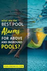 Best Pool Alarm For Above Ground Inground Swimming Pools Pool Alarms Best Above Ground Pool Swimming Pool Safety
