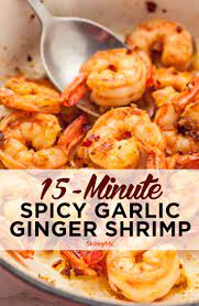 15 Minute Spicy Garlic Ginger Shrimp Recipe Shrimp Recipes Easy Recipes Clean Eating Recipes
