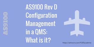 As9100 Rev D Configuration Management In A Qms What Is It