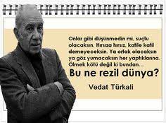 Bu kısımda vedat türkali sözleri ve alıntıları bulunmaktadır. Vedat Turkali Icin 12 Fikir Sarkicilar Finans Mutluluk