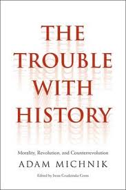 « l'univers historique », 2009 , 265 p. Ebook Trouble With History Von Michnik Adam Michnik Isbn 978 0 300 20702 6 Sofort Download Kaufen Lehmanns De