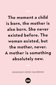 Giving birth is an ecstatic jubilant adventure not available to males. 40 Best New Mom Quotes Wise Sayings For First Time Parents