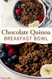 Chocolate Quinoa Breakfast Bowl Recipe Chocolate Breakfast Bowl Quinoa Breakfast Bowl Breakfast Bowls
