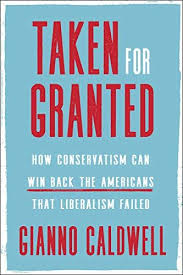 Free Download Pdf Taken For Granted How Conservatism Can Win Back The Americans That Liberalism Failed Free Epub Mobi Ebooks In 2020 Free Reading