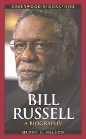 Bill Russell: A Biography (Greenwood Biographies): Nelson, Murry R.:  9780313330919: Amazon.com: Books