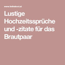 Lustige Hochzeitssprüche Und Zitate Für Das Brautpaar