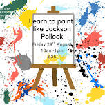 Paint like Jackson Pollock - Art Workshop