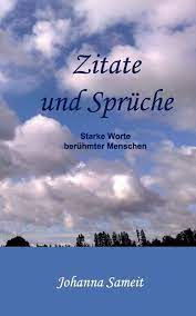 Zitate Und Spruche Starke Worte Beruhmter Menschen German Edition Sameit Johanna 9783735779670 Amazon Com Books