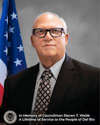 City of Del Rio Honors the Life and Service of Councilman Steven T. Webb  The City of Del Rio honors the life and service of Councilman Steven T.  Webb, a devoted public