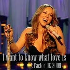 Down low & la mazz — i want to know what love is 06:32. Mariah Carey I Want To Know What Love Is X Factor Uk 2009 By Mariah Carey Live