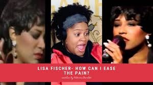 (FIRST TIME REACTION!) Lisa Fischer- How can I ease the pain?- Reaction  Video