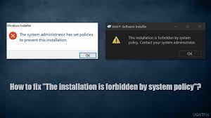 How To Fix The Installation Is Forbidden By System Policy Error