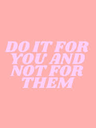 Do It For You And Not For Them Society6 Com Typeangel In 2020 Happy Words Quote Aesthetic Inspirational Quotes
