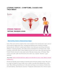 They are large and bulky as well as make the last of top 10 symptoms of fibroids is the condition of prolonged and excessive bleeding. Uterine Fibroid Symptoms Causes And Treatment By Janisthaafertility Issuu