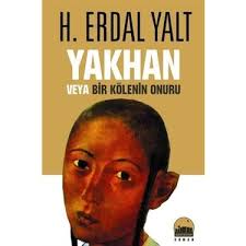 Yakhan veya Bir Kölenin Onuru - H. Erdal Yalt Kitabı ve Fiyatı