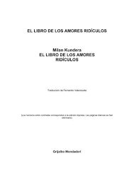 Gran libro para principiantes de habla hispana. El Libro De Los Amores Ridiculos Milan Kundera El Libro