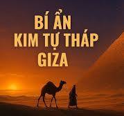 Sự thật phía sau kim tự tháp Giza - Liệu đây có thực sự là lăng mộ của một  vị Pharaoh ? | Vết Xưa