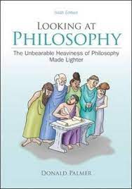 007803826x Looking At Philosophy The Unbearable Heaviness Of Philosophy Made Lighter Philosophy Textbook How To Make Light Philosophy Books