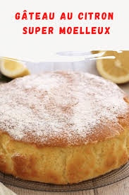 Gateau Au Citron Super Moelleux Ma Patisserie Recette Recette Gateau Citron Gateau Au Citron Gateau Leger Au Citron