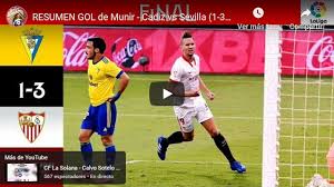 The context of matche is spain: Video Resumen Del Cadiz Cf 1 3 Sevilla Fc Vamos Mi Sevilla