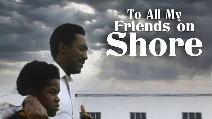 To All My Friends On Shore – Black Cinema Connection