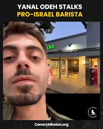 Yanal Odeh bragged about how he stalked & harassed a pro-Israel Starbucks  barista in Culver City who had negatively commented