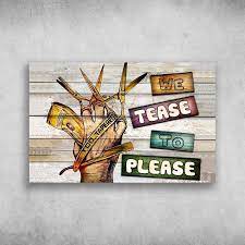 Ultimate guitar pro is a premium guitar tab service. We Tease To Please Too Tapered Canvas Poster Fridaystuff