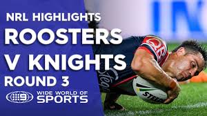 Trent robinson has finalised his side to take on the newcastle knights at macdonald jones stadium tonight at 7:35pm in the roosters' round 8 match. Nrl Highlights Sydney Roosters V Newcastle Knights Round 3 Youtube