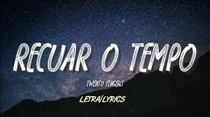 Check spelling or type a new query. Download Twenty Fingers Recuar O Tempo Letra Lyrics Daily Movies Hub