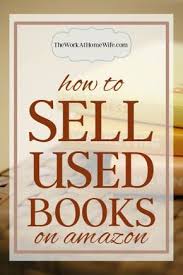 Expert Tips To Making More Money Selling Used Books On Amazon Sell Used Books Things To Sell Sell Used Books Online