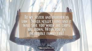 We did not find results for: To My Sister And Brother In Law Never Neglect Love And It Will Save You When The Chips Are Down Wish You An Incredible Family Life Hoopoequotes