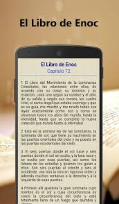El libro de enoc o libro de henoc (abreviado 1 enoc) es un libro intertestamentario, que forma parte del canon de la biblia de los patriarcados de etiopía y eritrea de la iglesia copta, pero no es reconocido como canónico por las demás iglesias cristianas, a pesar de haber sido encontrado en algunos de los códices de la septuaginta (códice vaticano y papiros chester beatty). El Libro De Enoc For Android Apk Download