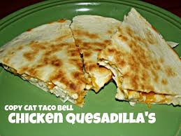 Copy Cat Taco Bell Chicken Quesadilla Recipe Recipe Chicken Quesadilla Recipe Quesadilla Chicken Quesadillas Taco Bell