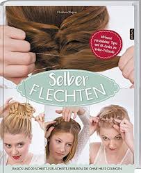 Mit diesen tipps kannst du drei flechtfrisuren selber machen und hast die basics zur hand, um auf der gewünschten haarhöhe mit unterschiedlich kleinen und großen, dicken und dünnen, straffen und lockeren zöpfen zu variieren. Selber Flechten Basics Und 20 Schritt Fur Schritt Frisuren Die Ohne Hilfe Gelingen Amazon De Christiane Wegner Bucher