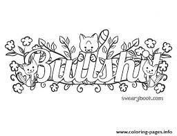 If you would like to use them commercially or would like a custom one, send me a message on here, or kik me (my kik is sparklemurderer). Bullshit Swear Words Word Adult Coloring Pages Printable