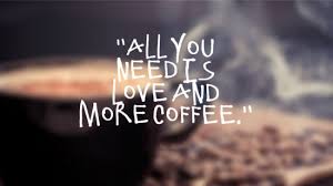 I don't need on inspirational quote,i need coffee. Funny And Inspirational Coffee Quotes Centralofsuccess