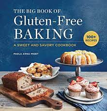 Epub Free The Big Book Of Glutenfree Baking A Sweet And Savory Cookbook Pdf Download Free Epub Mobi Gluten Free Baking Baking Cookbooks Gluten Free Cookbooks
