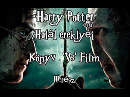 A harry potter és a halál ereklyéi 2. Harry Potter Es A Halal Ereklyei Konyv Vs Film Iii Resz Utolso Youtube