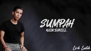 Andainya bumi tidak mampu berputar lagi. Chords For Naim Daniel Sumpah Lirik Video