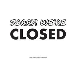 Maybe you would like to learn more about one of these? Printable Sorry We Re Closed Sign Free Printable Signs