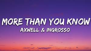 Axwell L Ingrosso More Than You Know Lyrics Youtube