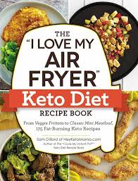The I Love My Air Fryer Keto Diet Recipe Book By Sam Dillard 2019 Paperback Recipes Keto Diet Recipes Keto Meal Plan