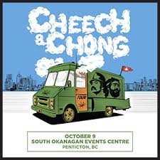 Maybe you would like to learn more about one of these? Cheech And Chong S O Cannabis Tour Coming To Penticton South Okanagan Events Centre