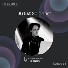 FloVerse & DJ Dain: Finding your creative voice, the flow state and the  future of music by Artist Scientist