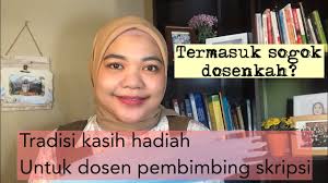 Maybe you would like to learn more about one of these? Tradisi Kasih Hadiah Untuk Dosen Pembimbing Skripsi Youtube