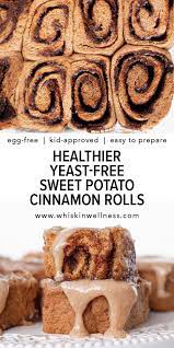 Healthier Yeast Free Sweet Potato Cinnamon Rolls Whisk In Wellness Recipe Sweet Potato Cinnamon Sweet Potato Dessert Sweet Potato Cookies