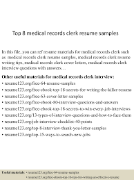 Please consider the following highlights of my career: Top 8 Medical Records Clerk Resume Samples