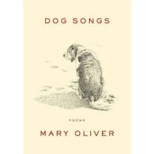 This song talks about a man who asks help to mary, to make his beloved one come back to him. Dog Songs By Mary Oliver Hardcover Target