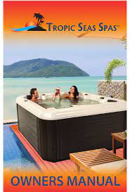 To view more swim spas and hot tubs visit: Artesian Spas Tropic Seas Spa Series Owner S Manual Pdf Download Manualslib