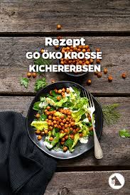 Go Oko Krosse Kichererbsen Rezepte Rezept Rezepte Kichererbsen Vegetarische Gerichte